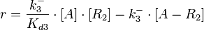  r= \frac{k^{-}_{3}}{K_{d3}}\cdot [A]\cdot [R_{2}] - k^{-}_{3}\cdot [A-R_{2}]