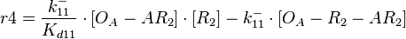  r4= \frac{k^{-}_{11}}{K_{d11}}\cdot [O_{A}-AR_{2}]\cdot [R_{2}] - k^{-}_{11}\cdot [O_{A}-R_{2}-AR_{2}]