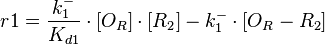  r1= \frac{k^{-}_{1}}{K_{d1}}\cdot [O_{R}]\cdot [R_{2}] - k^{-}_{1}\cdot [O_{R}-R_{2}]