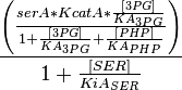  \frac{\left( \frac{serA*KcatA*\frac{[3PG]}{KA_{3PG}}} {1 + \frac{[3PG]}{KA_{3PG}} + \frac{[PHP]}{KA_{PHP}}} \right)}{1+ \frac{[SER]}{KiA_{SER}}} 
