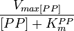\frac{V_{max[PP]}}{[PP] + K_{m}^{PP}}