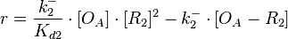  r= \frac{k^{-}_{2}}{K_{d2}}\cdot [O_{A}]\cdot [R_{2}]^{2} - k^{-}_{2}\cdot [O_{A}-R_{2}]