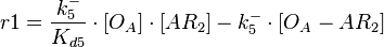  r1= \frac{k^{-}_{5}}{K_{d5}}\cdot [O_{A}]\cdot [AR_{2}] - k^{-}_{5}\cdot [O_{A}-AR_{2}]