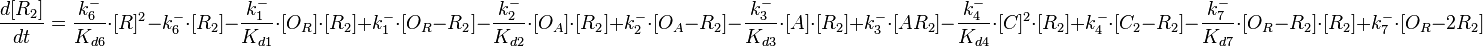  \frac{d[R_2]}{dt}=\frac{k^{-}_{6}}{K_{d6}}\cdot [R]^{2} - k^{-}_{6}\cdot [R_{2}]-\frac{k^{-}_{1}}{K_{d1}}\cdot [O_{R}]\cdot [R_{2}] + k^{-}_{1}\cdot [O_{R}-R_{2}]-\frac{k^{-}_{2}}{K_{d2}}\cdot [O_{A}]\cdot [R_{2}] + k^{-}_{2}\cdot [O_{A}-R_{2}]-\frac{k^{-}_{3}}{K_{d3}}\cdot [A]\cdot [R_{2}] + k^{-}_{3}\cdot [AR_{2}]-\frac{k^{-}_{4}}{K_{d4}}\cdot [C]^{2}\cdot [R_{2}] + k^{-}_{4}\cdot [C_{2}-R_{2}]-\frac{k^{-}_{7}}{K_{d7}}\cdot [O_{R}-R_{2}]\cdot [R_{2}] + k^{-}_{7}\cdot [O_{R}-2R_{2}]