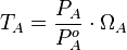 T_{A}=\frac{P_A}{P^o_A} \cdot \Omega_{A}