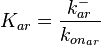 K_{ar}=\frac{k^{-}_{ar}}{k_{on_{ar}}}