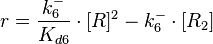  r= \frac{k^{-}_{6}}{K_{d6}}\cdot [R]^{2} - k^{-}_{6}\cdot [R_{2}]