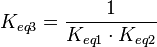 K_{eq3}=\frac{1}{K_{eq1} \cdot K_{eq2}}